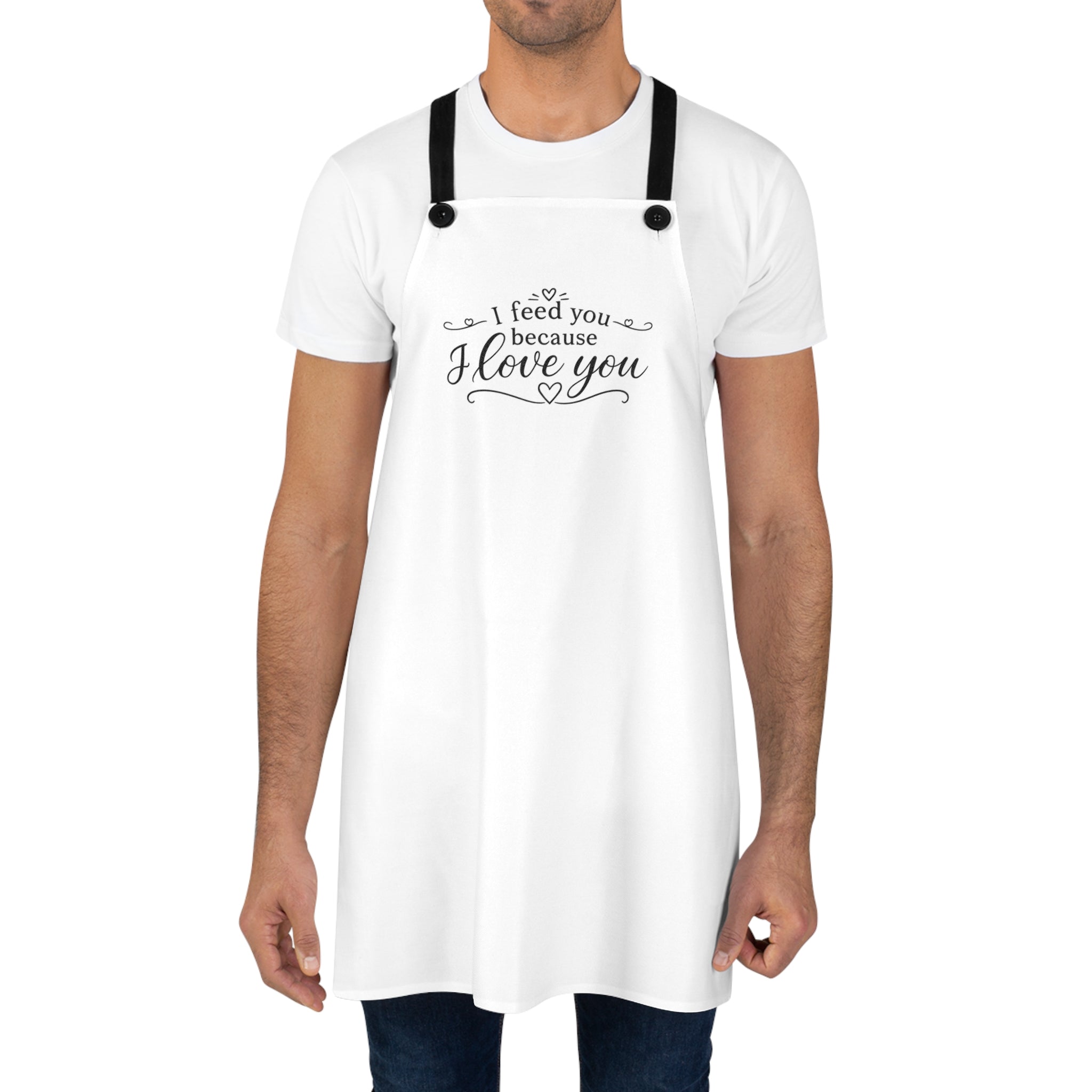 I feed you because I love you - Apron