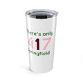 20oz Springfield 417 Tumbler – 'There's Only 417' Travel Cup