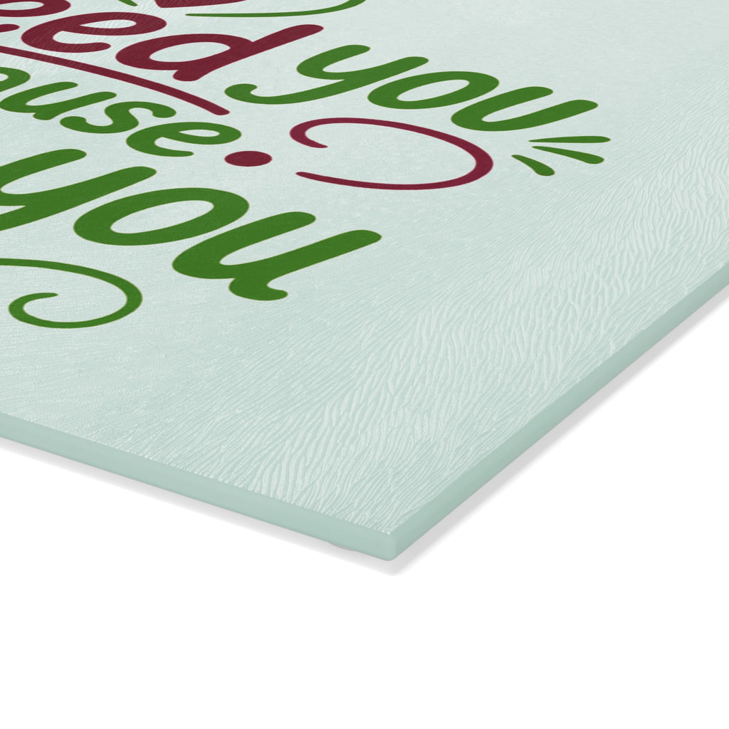 I feed you because I love you - Glass Cutting Board