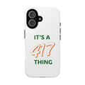 Phone Case — "It's a 417 Thing" Missouri Area Code Protective Cover