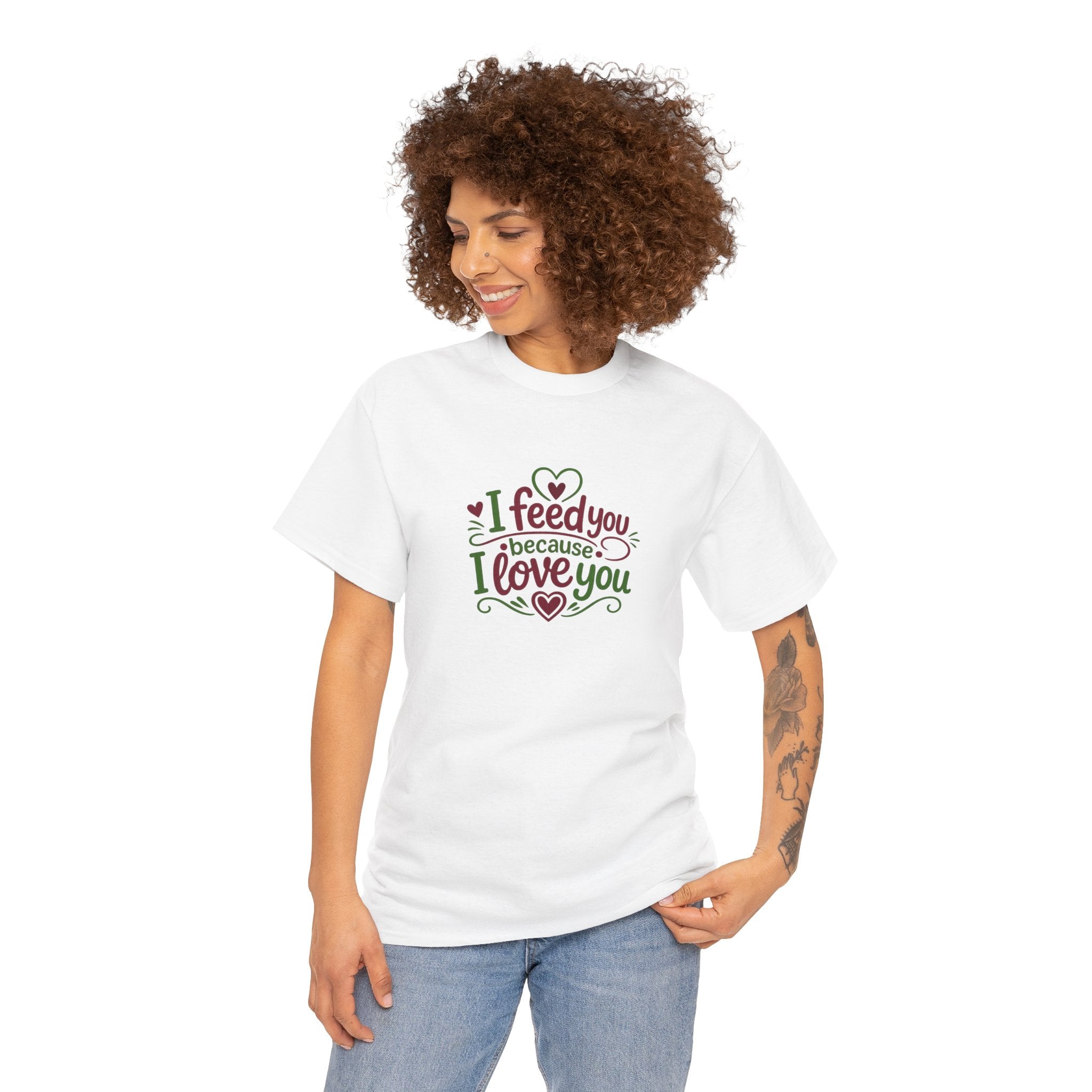 T-Shirt — "I Feed You Because I Love You" Cute Heart Cooking Tee