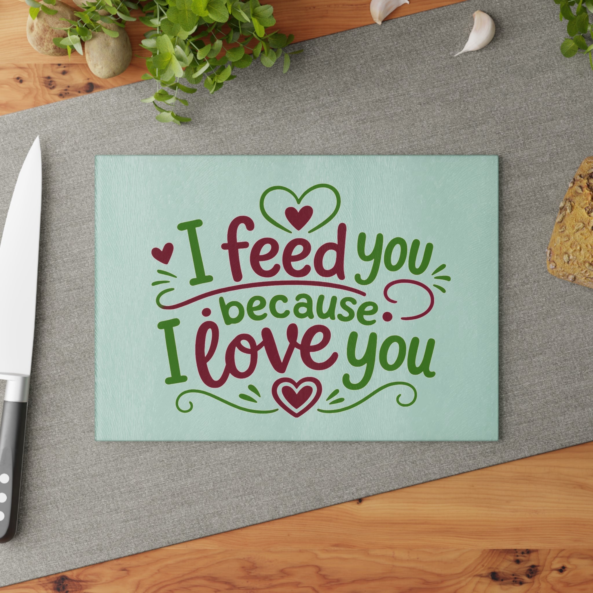 I feed you because I love you - Glass Cutting Board